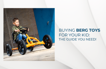 The Ultimate Guide to Choosing Right Berg Toys for Your Kid